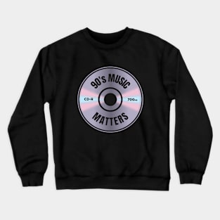 90's Music Matters Crewneck Sweatshirt